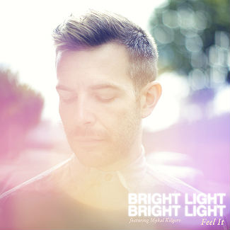 Bright Light Bright Light premieres new 'Feel It' video - watch