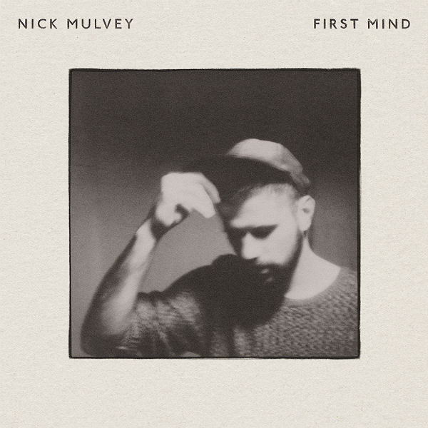 Nick Mulvey - First Mind (Fiction)