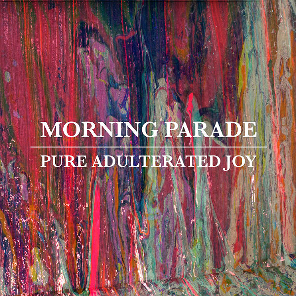 Premiere: Morning Parade unveil album, Pure Adulterated Joy