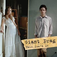 Giant Drag – 'This Isn’t It' (Interscope) Released 24/04/06