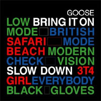 Goose - 'Bring It On' (Skint) Released 12/02/07