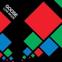 Goose - ‘Low Mode’ (Skint) Released 19/02/07