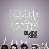 Black Kids - 'Partie Traumatic' (Almost Gold) Released 07/07/08