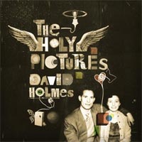 David Holmes - 'The Holy Pictures' (Mercury) Released 08/09/08