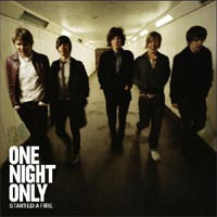 One Night Only - 'Started A Fire' (Mercury) Released 11/02/08