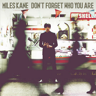 Miles Kane - Don't Forget Who You Are (Columbia)